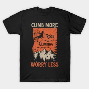 Rock climbing adventure distressed look quote Climb more worry less T-Shirt